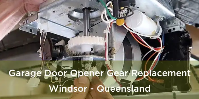 Garage Door Opener Gear Replacement Windsor - Queensland