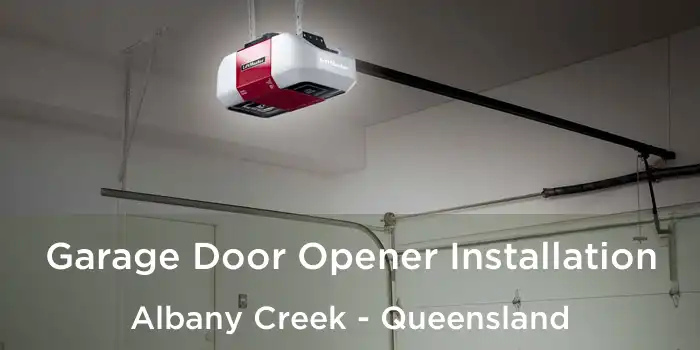 Garage Door Opener Installation Albany Creek - Queensland