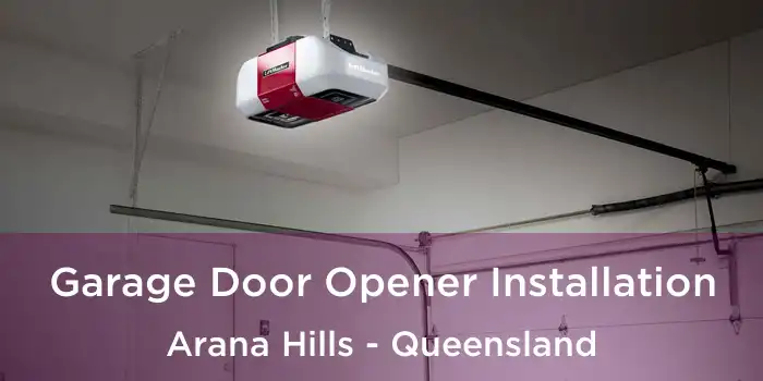 Garage Door Opener Installation Arana Hills - Queensland
