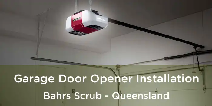 Garage Door Opener Installation Bahrs Scrub - Queensland