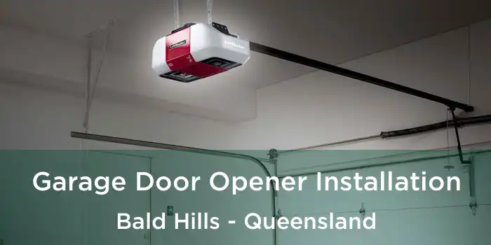 Garage Door Opener Installation Bald Hills - Queensland