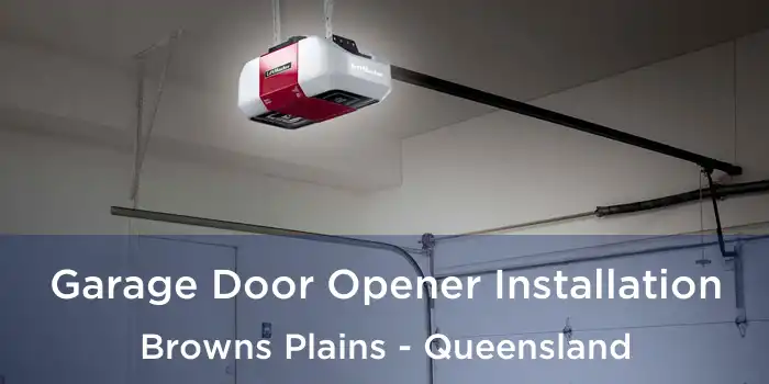 Garage Door Opener Installation Browns Plains - Queensland