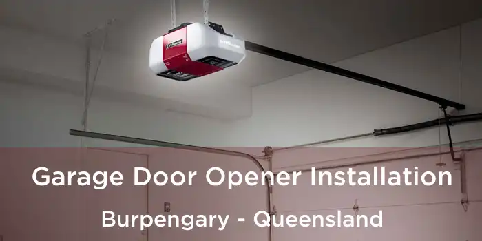 Garage Door Opener Installation Burpengary - Queensland