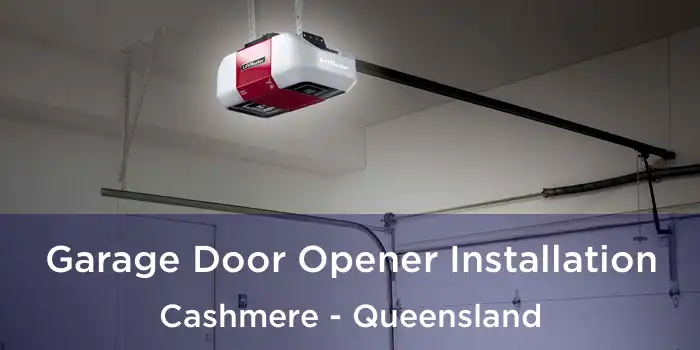 Garage Door Opener Installation Cashmere - Queensland