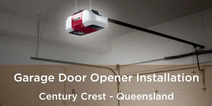 Garage Door Opener Installation Century Crest - Queensland