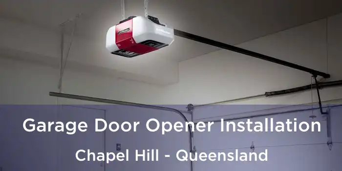 Garage Door Opener Installation Chapel Hill - Queensland