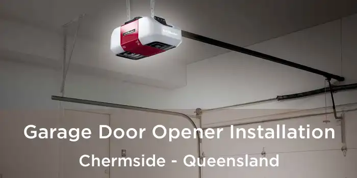 Garage Door Opener Installation Chermside - Queensland