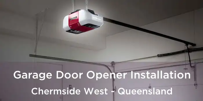 Garage Door Opener Installation Chermside West - Queensland
