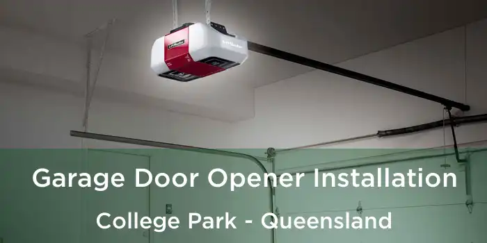 Garage Door Opener Installation College Park - Queensland