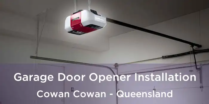 Garage Door Opener Installation Cowan Cowan - Queensland
