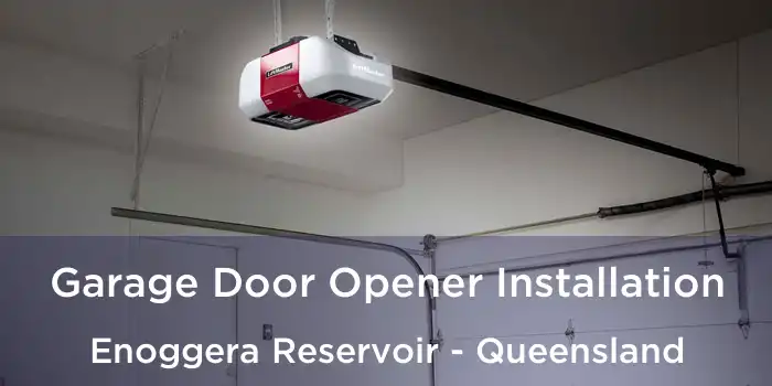Garage Door Opener Installation Enoggera Reservoir - Queensland