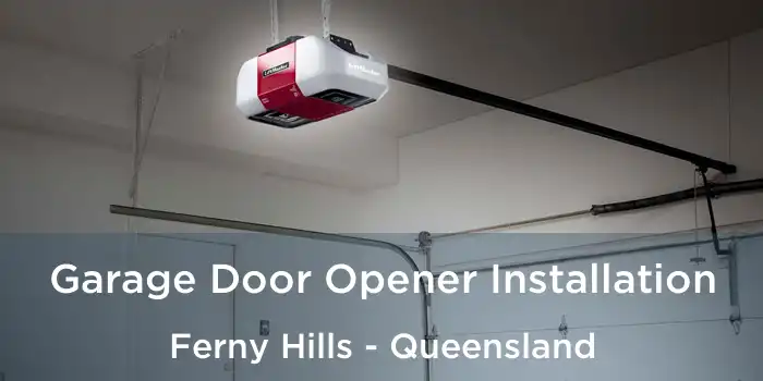 Garage Door Opener Installation Ferny Hills - Queensland