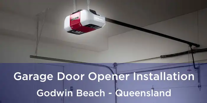 Garage Door Opener Installation Godwin Beach - Queensland