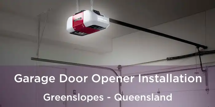 Garage Door Opener Installation Greenslopes - Queensland