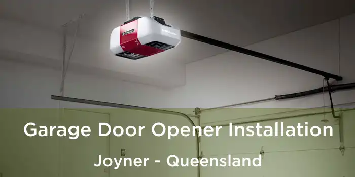Garage Door Opener Installation Joyner - Queensland