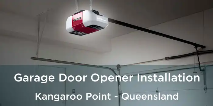 Garage Door Opener Installation Kangaroo Point - Queensland