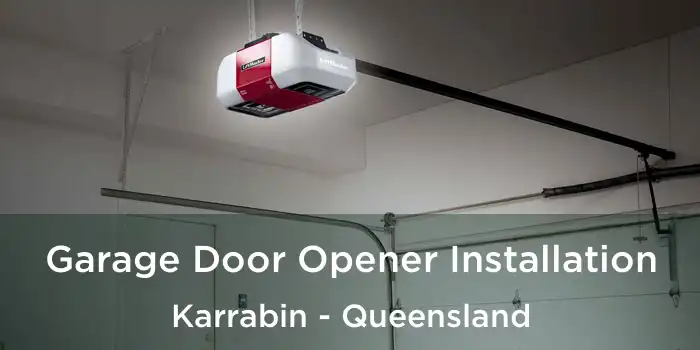 Garage Door Opener Installation Karrabin - Queensland