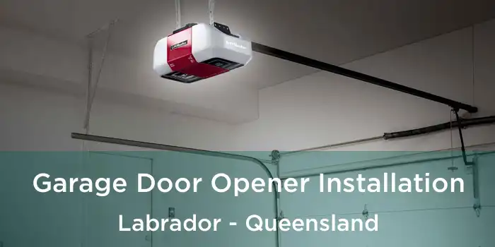 Garage Door Opener Installation Labrador - Queensland