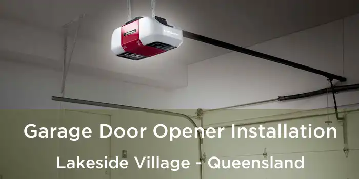 Garage Door Opener Installation Lakeside Village - Queensland