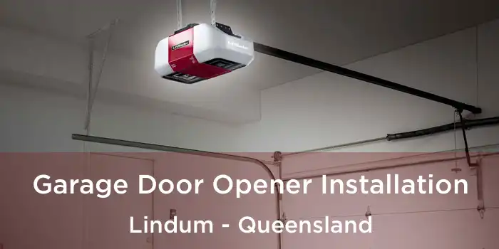 Garage Door Opener Installation Lindum - Queensland
