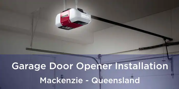 Garage Door Opener Installation Mackenzie - Queensland