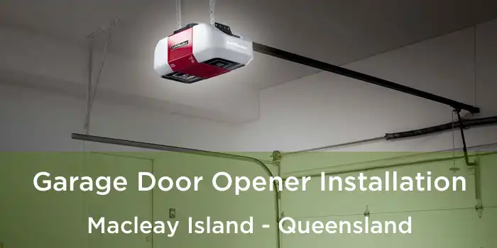 Garage Door Opener Installation Macleay Island - Queensland