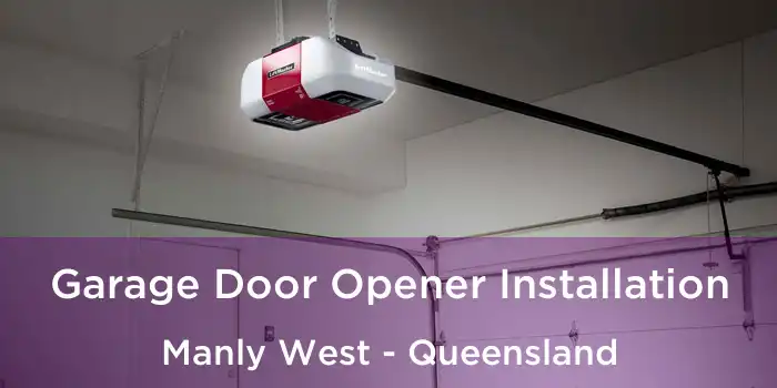 Garage Door Opener Installation Manly West - Queensland