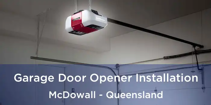 Garage Door Opener Installation McDowall - Queensland