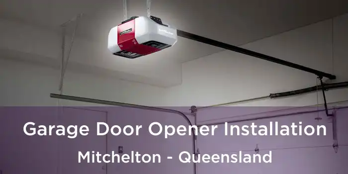 Garage Door Opener Installation Mitchelton - Queensland