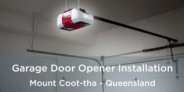 Garage Door Opener Installation Mount Coot-tha - Queensland
