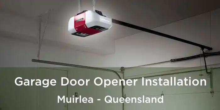 Garage Door Opener Installation Muirlea - Queensland