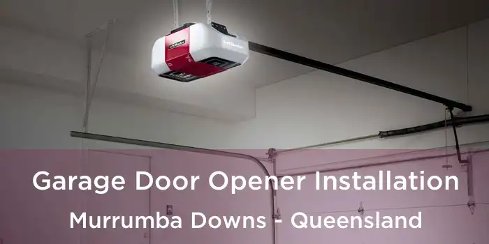 Garage Door Opener Installation Murrumba Downs - Queensland