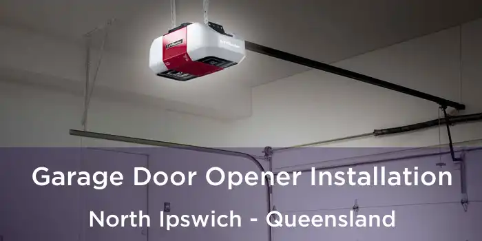 Garage Door Opener Installation North Ipswich - Queensland