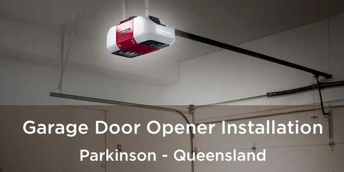 Garage Door Opener Installation Parkinson - Queensland