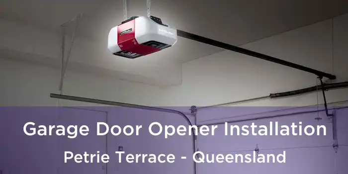 Garage Door Opener Installation Petrie Terrace - Queensland