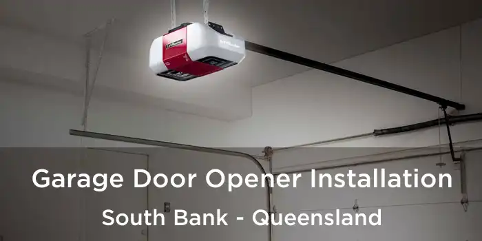 Garage Door Opener Installation South Bank - Queensland