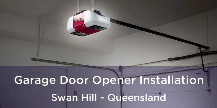 Garage Door Opener Installation Swan Hill - Queensland