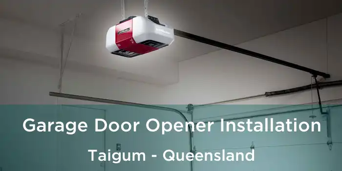 Garage Door Opener Installation Taigum - Queensland