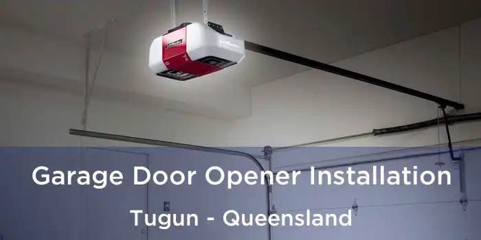 Garage Door Opener Installation Tugun - Queensland