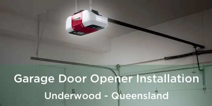 Garage Door Opener Installation Underwood - Queensland
