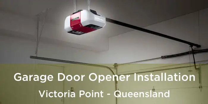 Garage Door Opener Installation Victoria Point - Queensland