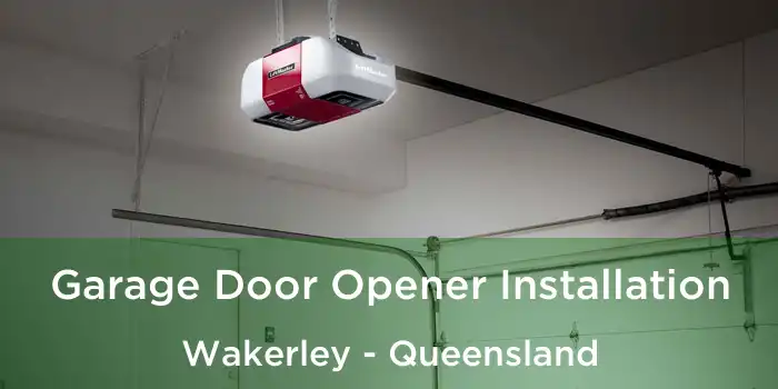 Garage Door Opener Installation Wakerley - Queensland