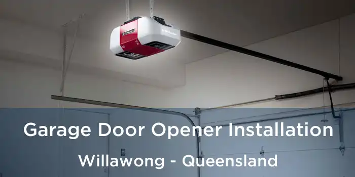 Garage Door Opener Installation Willawong - Queensland
