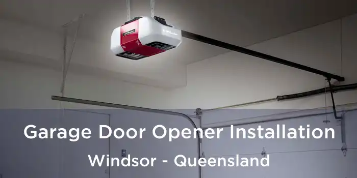 Garage Door Opener Installation Windsor - Queensland