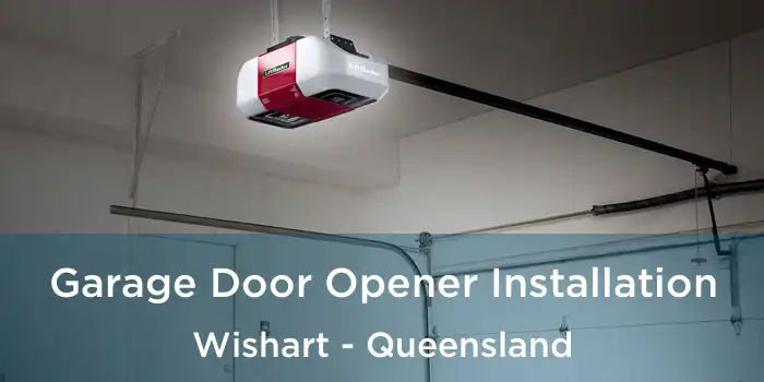 Garage Door Opener Installation Wishart - Queensland