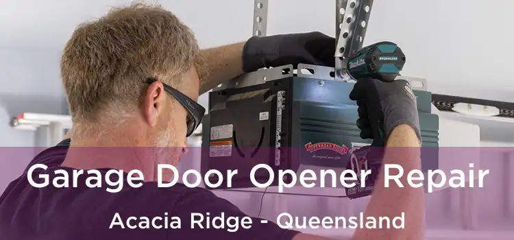 Garage Door Opener Repair Acacia Ridge - Queensland