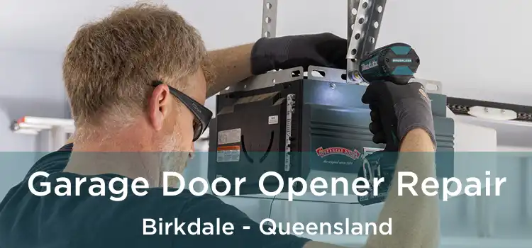 Garage Door Opener Repair Birkdale - Queensland