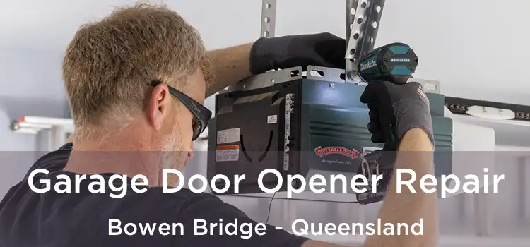 Garage Door Opener Repair Bowen Bridge - Queensland