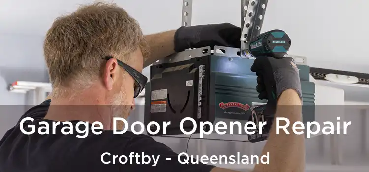Garage Door Opener Repair Croftby - Queensland