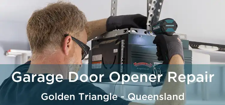 Garage Door Opener Repair Golden Triangle - Queensland